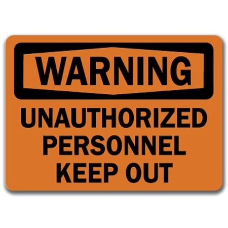 Signmission Safety Sign, 14 in Height, Plastic, Unauthorized Personnel Keep Out WS-Unauthorized Personnel Keep Out